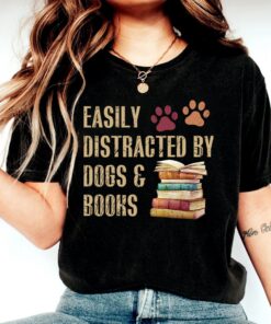 Easily Distracted By Dogs And Books Shirt